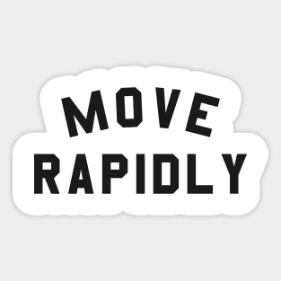 Move Rapidly Sticker